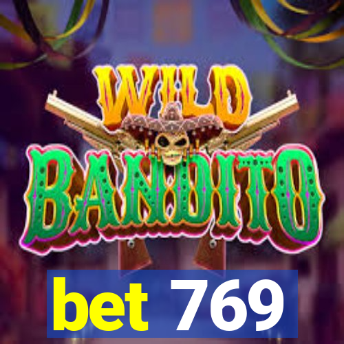 bet 769